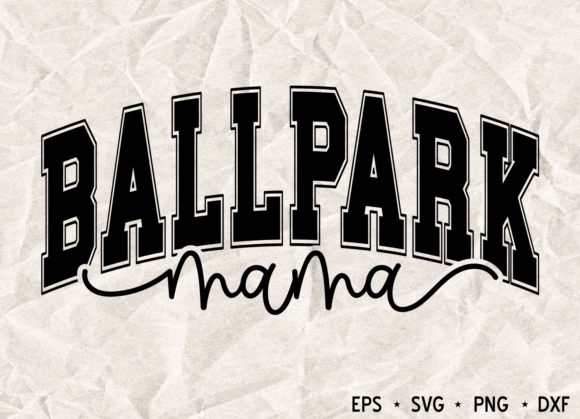 Ballpark Mama Graphics for T-Shirt Designs