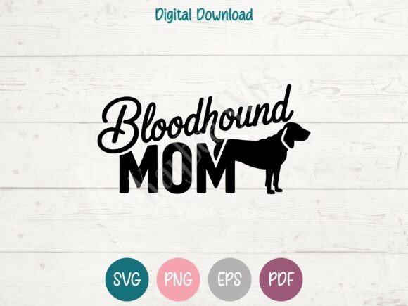 Bloodhound Mom Graphics for T-Shirt Designs