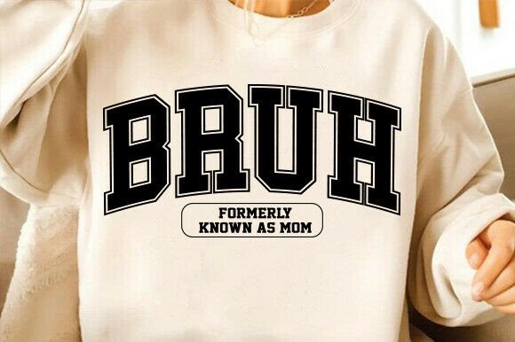 Bruh Formerly Known As Mom SVG: Graphics for T-Shirt Designs