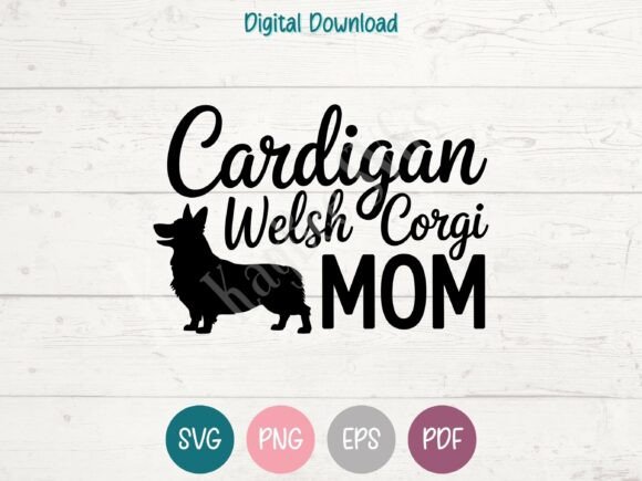 Cardigan Welsh Corgi Mom Graphics for T-Shirt Designs