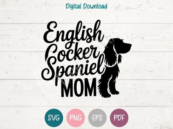 English Cocker Spaniel Mom SVG for Graphics & T-Shirt Designs