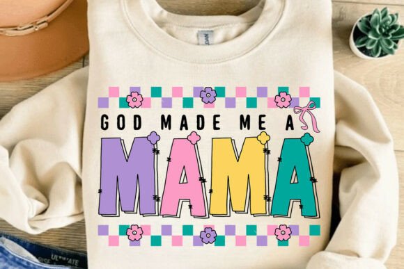 God Made Me a Mama SVG: Floral Graphics for T-Shirt Designs