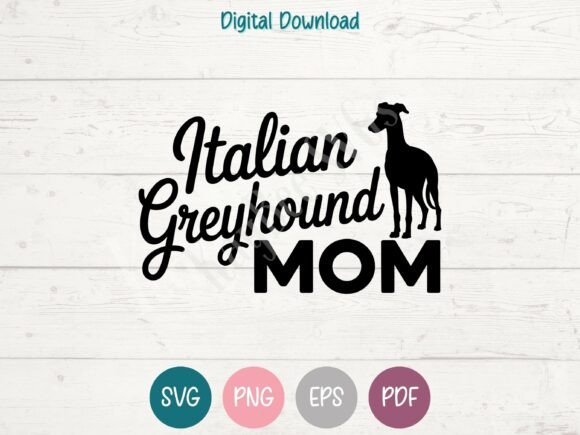 Italian Greyhound Mom SVG: Graphics for T-Shirt Designs