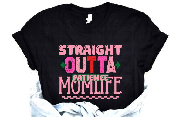 Straight Outta Patience Mom SVG: Graphics for T-Shirt Designs